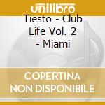 Tiesto - Club Life Vol. 2 - Miami cd