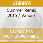 Summer Remix 2015 / Various cd musicale di Varios Interpretes