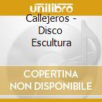 Callejeros - Disco Escultura cd musicale di Callejeros