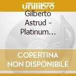 Gilberto Astrud - Platinum Collection cd musicale di Gilberto Astrud