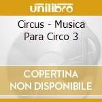 Circus - Musica Para Circo 3 cd