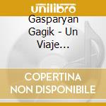 Gasparyan Gagik - Un Viaje Espiritual cd