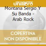 Montana Sergio Y Su Banda - Arab Rock cd
