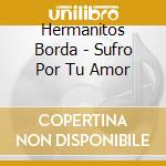 Hermanitos Borda - Sufro Por Tu Amor cd