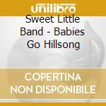 Sweet Little Band - Babies Go Hillsong cd