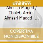 Almssri Maged / Thaleb Amir - Almssri Maged - Thaleb Amir cd