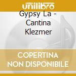 Gypsy La - Cantina Klezmer cd