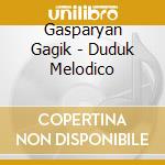 Gasparyan Gagik - Duduk Melodico cd