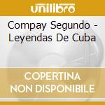 Compay Segundo - Leyendas De Cuba cd