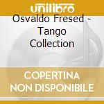 Osvaldo Fresed - Tango Collection cd