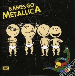 Sweet Little Band - Babies Go Metallica cd musicale di Sweet Little Band