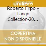 Roberto Firpo - Tango Collection-20 Grandes Exitos cd