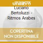 Luciano Bertoluzzi - Ritmos Arabes cd