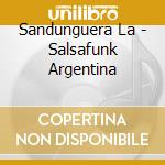 Sandunguera La - Salsafunk Argentina cd
