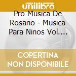 Pro Musica De Rosario - Musica Para Ninos Vol. 3 cd