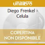 Diego Frenkel - Celula cd