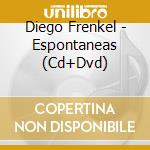 Diego Frenkel - Espontaneas (Cd+Dvd) cd