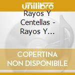 Rayos Y Centellas - Rayos Y Centellas cd