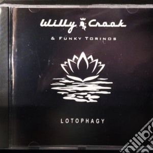 Crook Willy - Lotophagy cd musicale