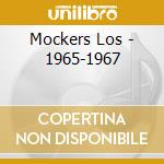 Mockers Los - 1965-1967 cd musicale