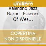 Valentino Jazz Bazar - Essence Of Wes Montgomery: Live Thelonious Club cd