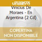 Vinicius De Moraes - En Argentina (2 Cd) cd