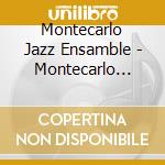 Montecarlo Jazz Ensamble - Montecarlo Jazz Ensamble cd musicale