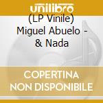 (LP Vinile) Miguel Abuelo - & Nada vinile
