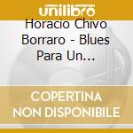 Horacio Chivo Borraro - Blues Para Un Cosmonauta cd