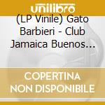 (LP Vinile) Gato Barbieri - Club Jamaica Buenos Aires En Vivo 1961 vinile