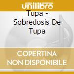 Tupa - Sobredosis De Tupa cd
