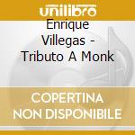 Enrique Villegas - Tributo A Monk cd