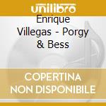 Enrique Villegas - Porgy & Bess cd