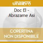 Doc El - Abrazame Asi cd musicale di Doc El