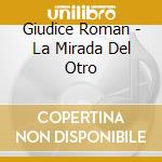 Giudice Roman - La Mirada Del Otro cd
