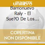 Barrionuevo Raly - El Sue?O De Los Viajeros cd