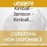 Kimball - Jamison - Kimball Jamison cd musicale di Kimball