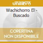 Wachichorro El - Buscado cd