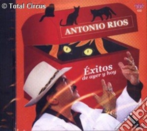 Antonio Rios - Exitos De Ayer Y Hoy cd musicale di Antonio Rios