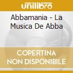 Abbamania - La Musica De Abba cd