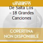 De Salta Los - 18 Grandes Canciones cd musicale di De Salta Los