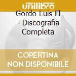 Gordo Luis El - Discografia Completa cd