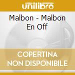 Malbon - Malbon En Off cd musicale di Malbon