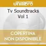 Tv Soundtracks Vol 1 cd musicale di Varios Interpretes