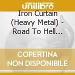 Iron Curtain (Heavy Metal) - Road To Hell 2018 cd