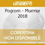 Pogrom - Murmur 2018 cd