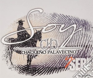 Chaqueno Palavecino (El) - Soy Y Sere cd musicale