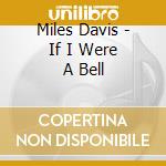 Miles Davis - If I Were A Bell cd