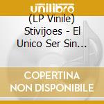 (LP Vinile) Stivijoes - El Unico Ser Sin Talento vinile