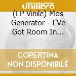 (LP Vinile) Mos Generator - I'Ve Got Room In My Wagon lp vinile